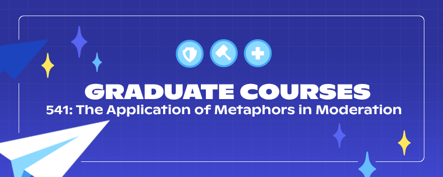 541: The Application of Metaphors in Moderation